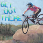 "Get Out There", 8'x8' On Panel, SD Fair, CA